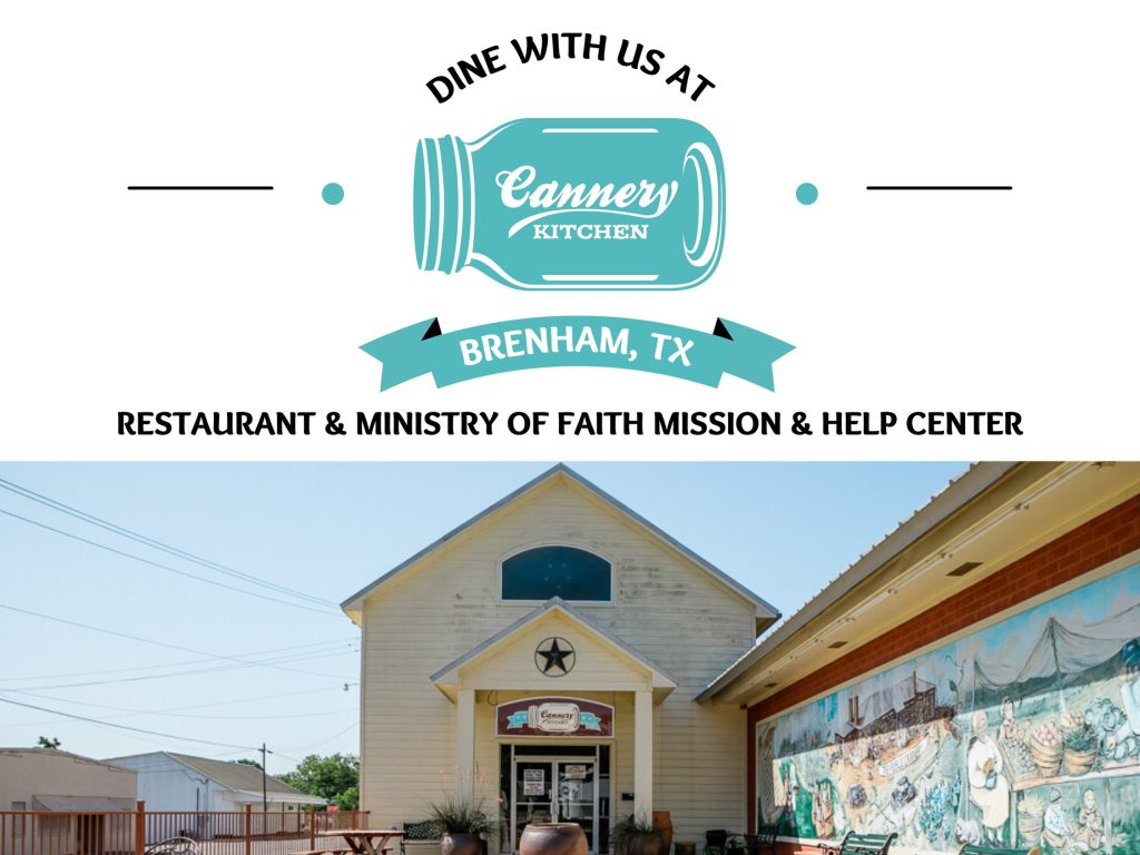 Eat at the Cannery in Brenham, Tx to continue to help and support Faith Mission.
